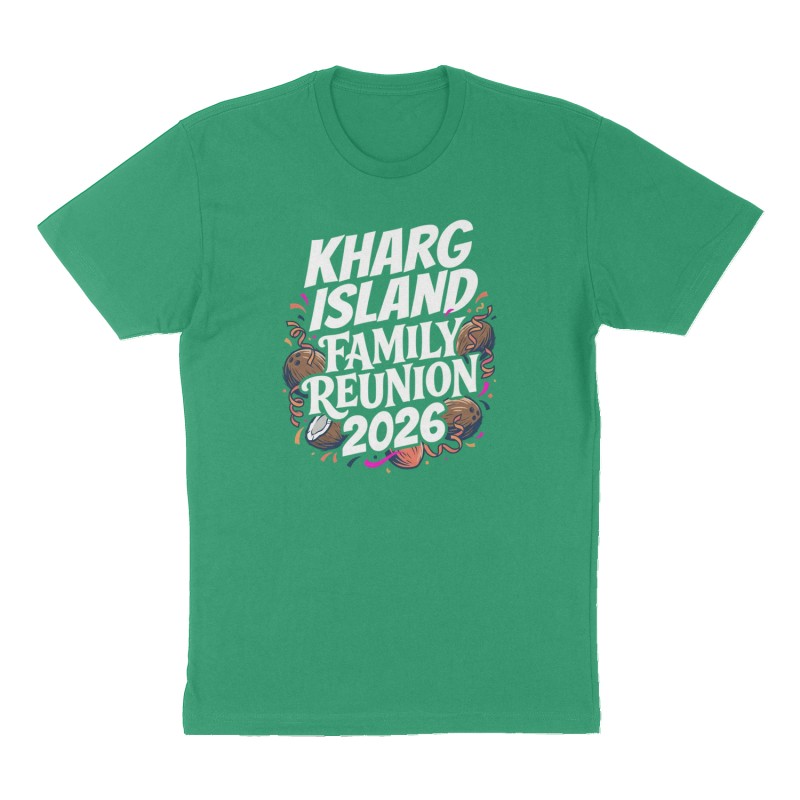 Custom t-shirt: "Kharg Island Family Reunion 2026", Front print, green shirt