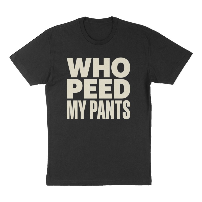 Custom t-shirt: "Who peed my pants", Front print, black shirt