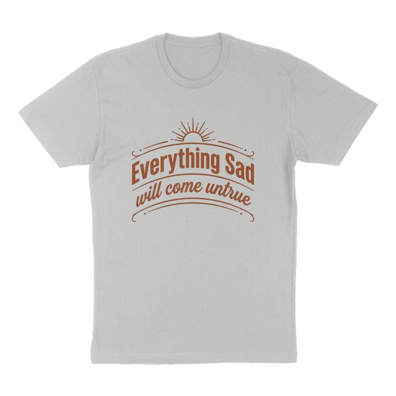 Custom t-shirt: "Everything Sad will come untrue", Front print, heather-gray shirt