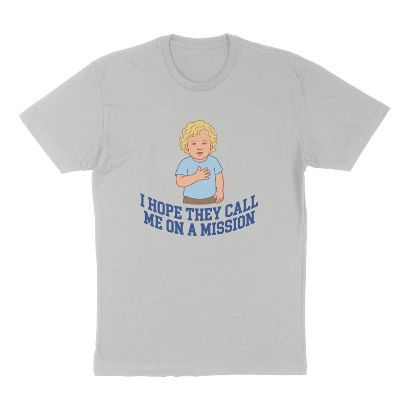 Custom t-shirt: "I HOPE THEY CALL ME ON A MISSION", Front print, heather-gray shirt
