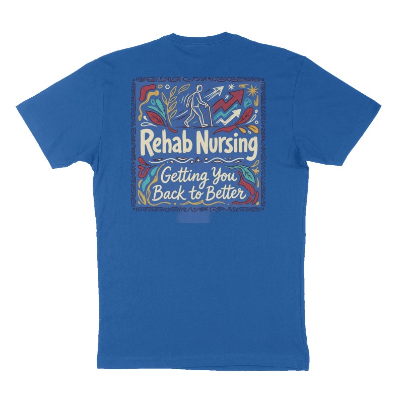 Custom t-shirt: "Rehab Nursing", Back print, royal-blue shirt