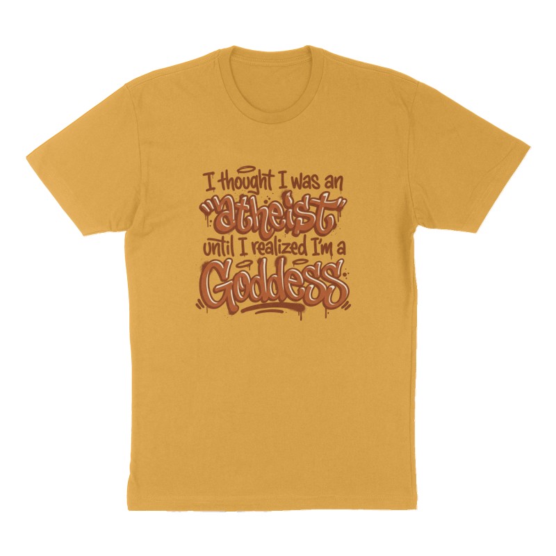 Custom t-shirt: "I thought I was an atheist until I realized I'm a Goddess", Front print, mustard-yellow shirt