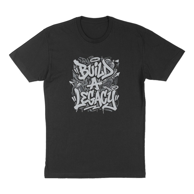 Custom t-shirt: "Build A Legacy ", Front print, black shirt
