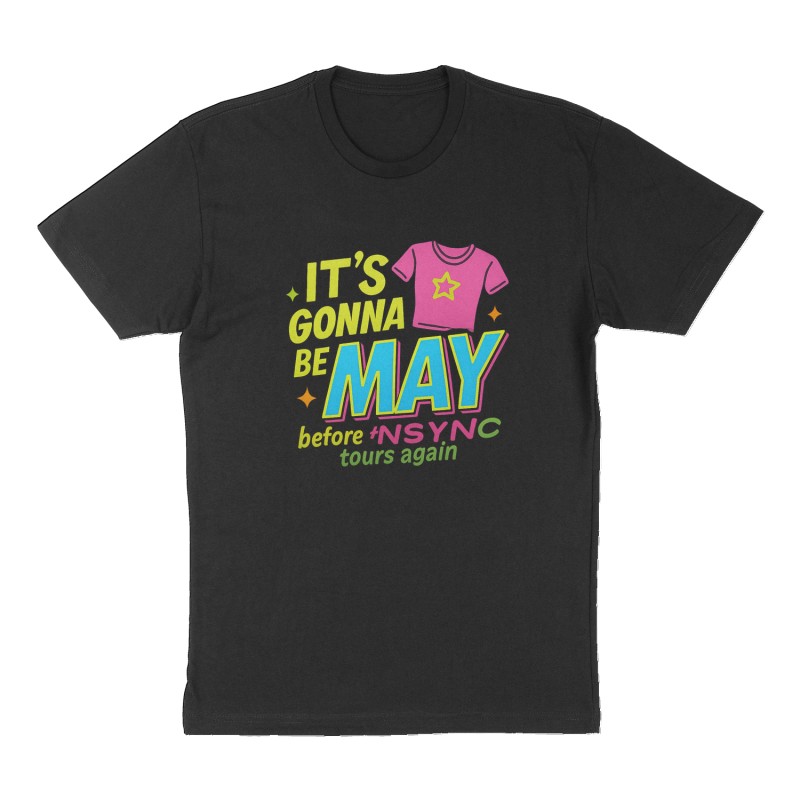 Custom t-shirt: "It’s gonna be MAY …", Front print, black shirt