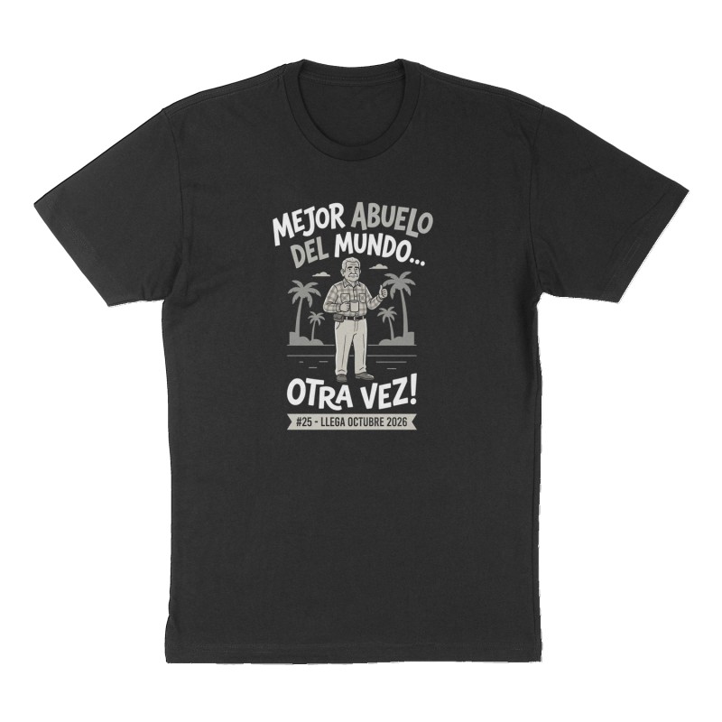 Custom t-shirt: "Mejor Abuelo del Mundo… Otra Vez!", Front print, black shirt