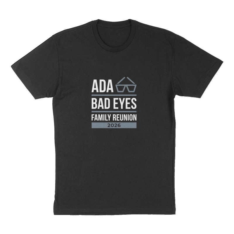 Custom t-shirt: "Ada Bad Eyes Family Reunion 2026", Front print, black shirt