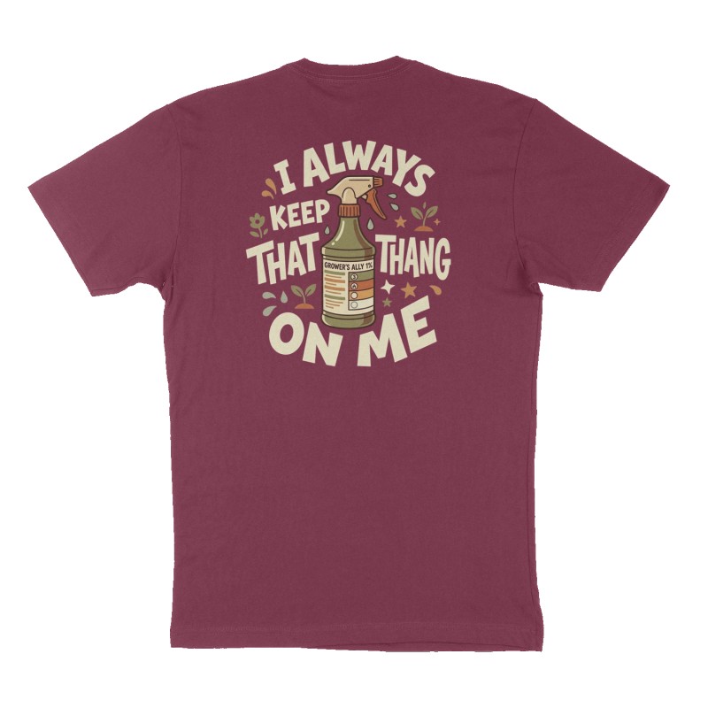 Custom t-shirt: "I always keep that thang on me", Back print, maroon shirt