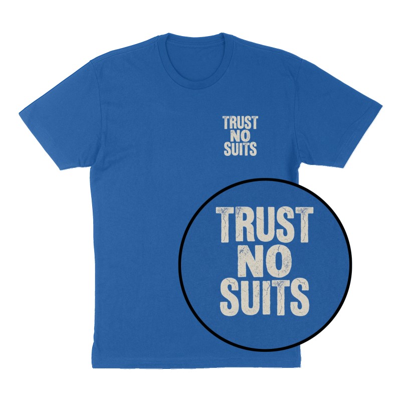 Custom t-shirt: "Trust No Suits", Left Chest print, royal-blue shirt