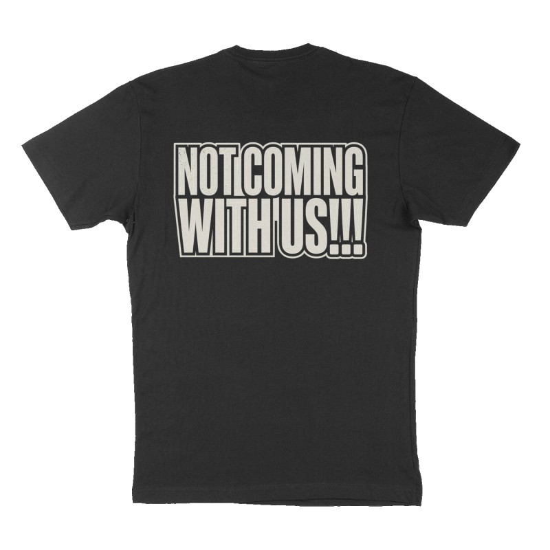 Custom t-shirt: "Not coming with us!!!", Back print, black shirt
