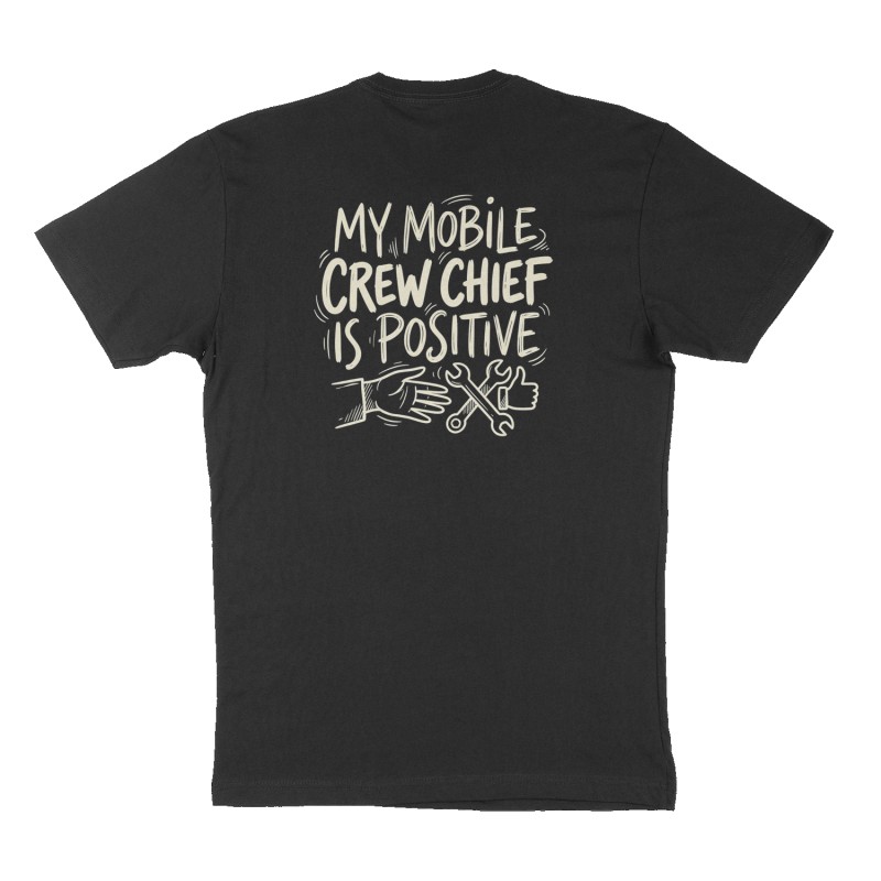 Custom t-shirt: "My mobile crew chief is positive", Back print, black shirt