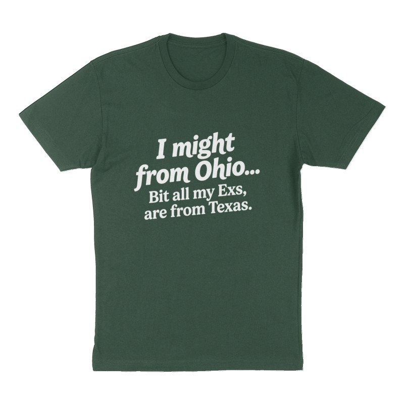 Custom t-shirt: "I might from Ohio....", Front print, forest-green shirt