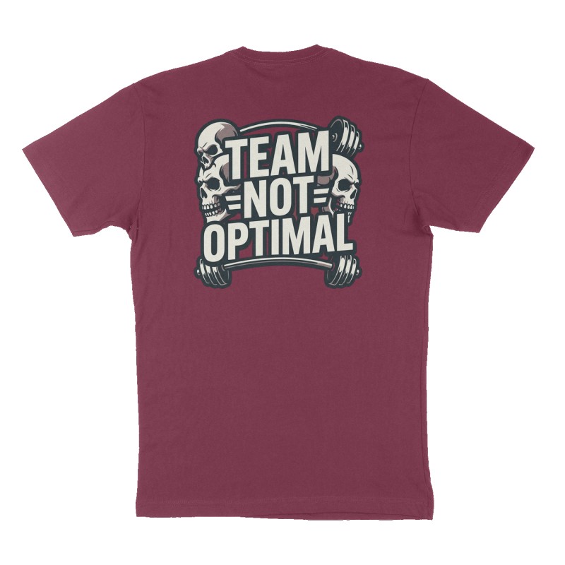 Custom t-shirt: "TEAM NOT OPTIMAL", Back print, maroon shirt