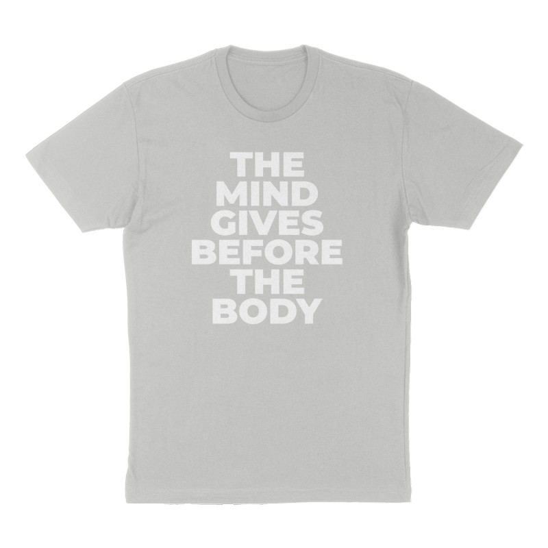 Custom t-shirt: "The mind gives before the body", Front print, heather-gray shirt
