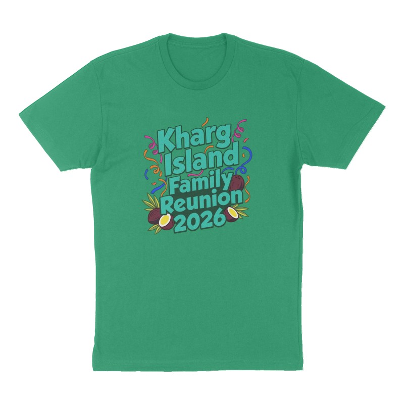 Custom t-shirt: "Kharg Island Family Reunion 2026", Front print, green shirt