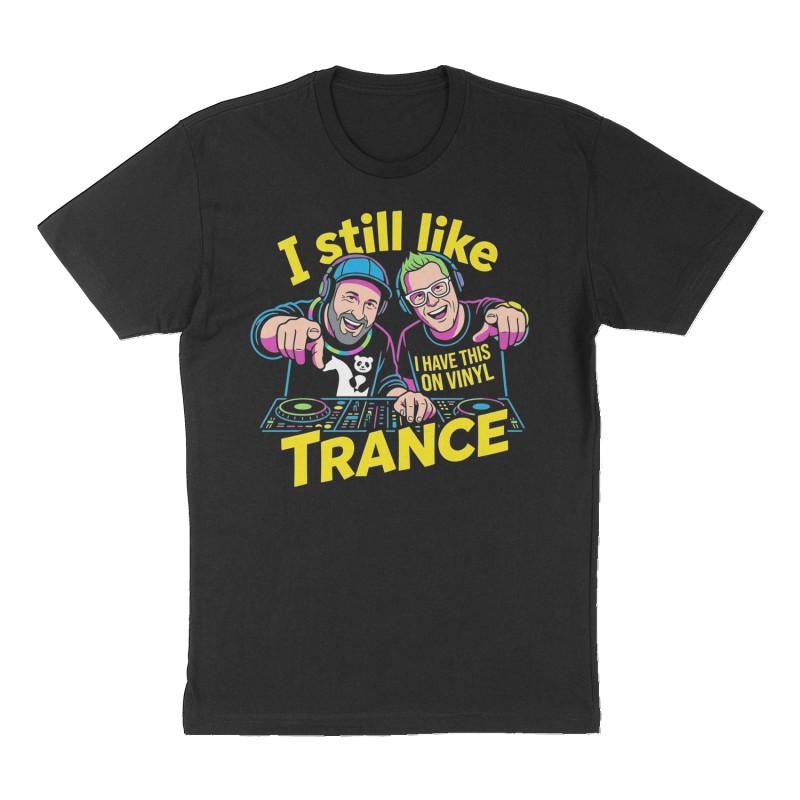 Custom t-shirt: "I still like Trance", Front print, black shirt