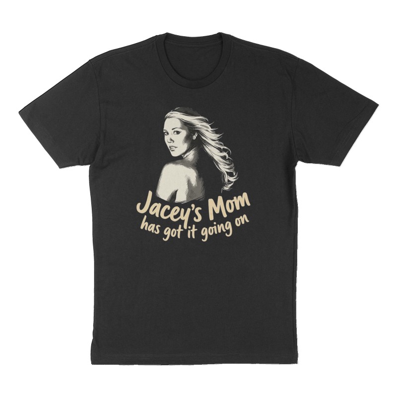 Custom t-shirt: "Jacey’s Mom has got it going on ", Front print, black shirt