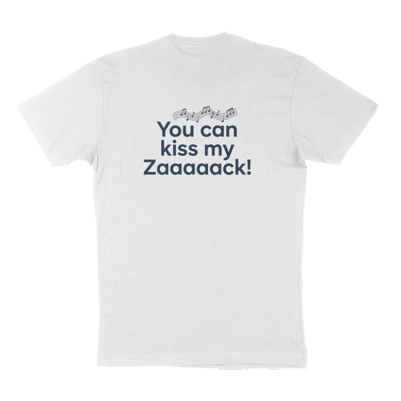 Custom t-shirt: "You can kiss my Zaaaaaack!", Back print, white shirt