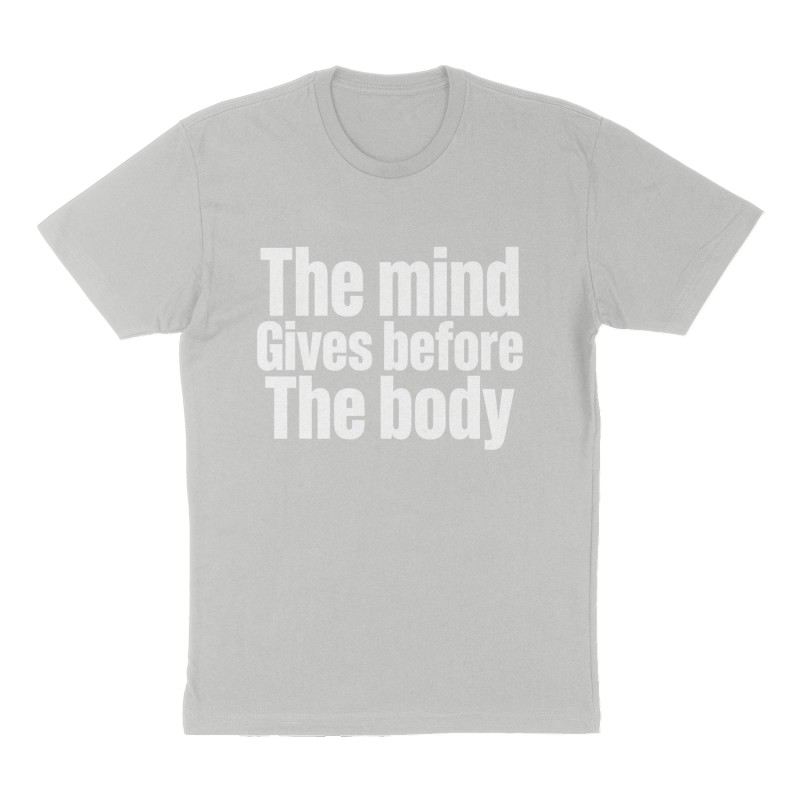 Custom t-shirt: "The mind gives before the body", Front print, heather-gray shirt