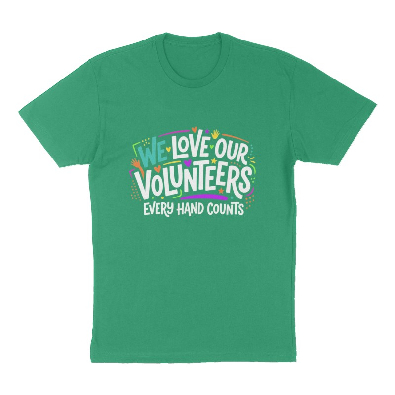 Custom t-shirt: "We Love Our Volunteers", Front print, green shirt