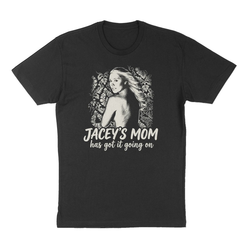 Custom t-shirt: "Jacey’s Mom has got it going on ", Front print, black shirt