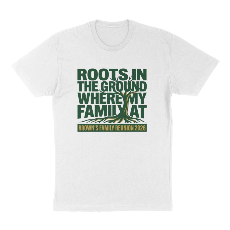 Custom t-shirt: "Roots in the ground where my family at", Front print, white shirt