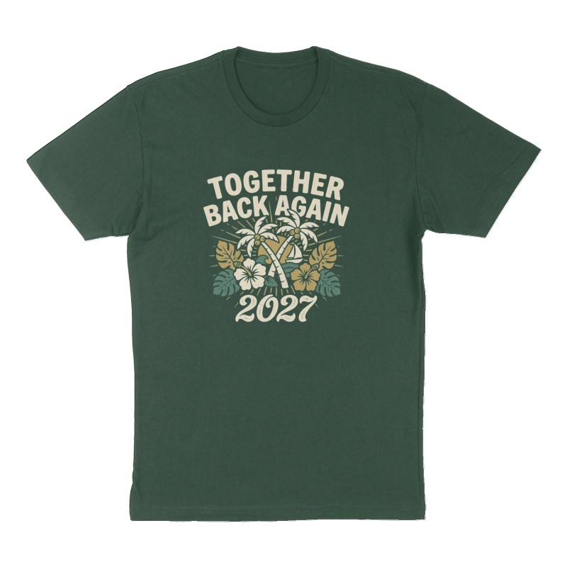 Custom t-shirt: "Together back again 2027", Front print, forest-green shirt