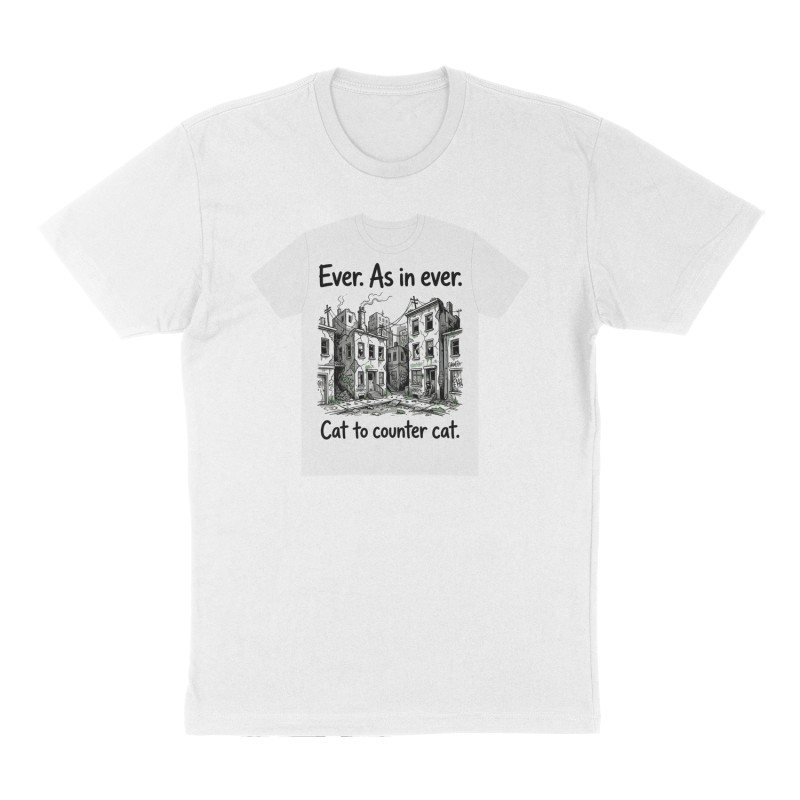 Custom t-shirt: "Ever. As in ever. ", Front print, white shirt
