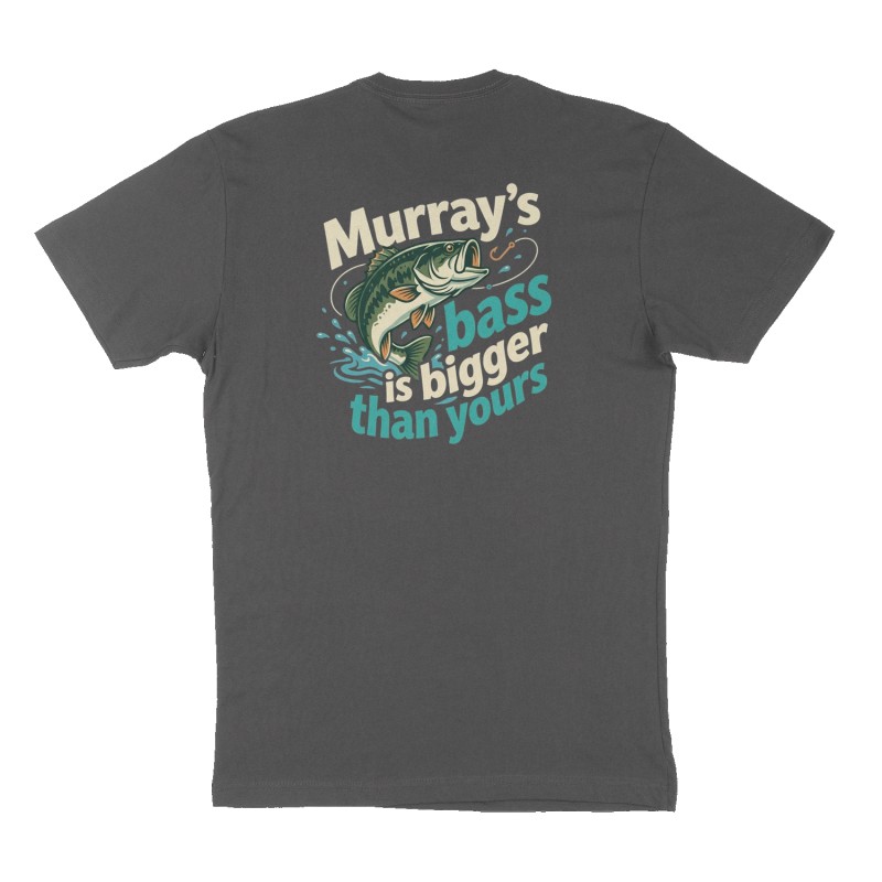 Custom t-shirt: "Murray's bass is bigger than yours", Back print, charcoal shirt
