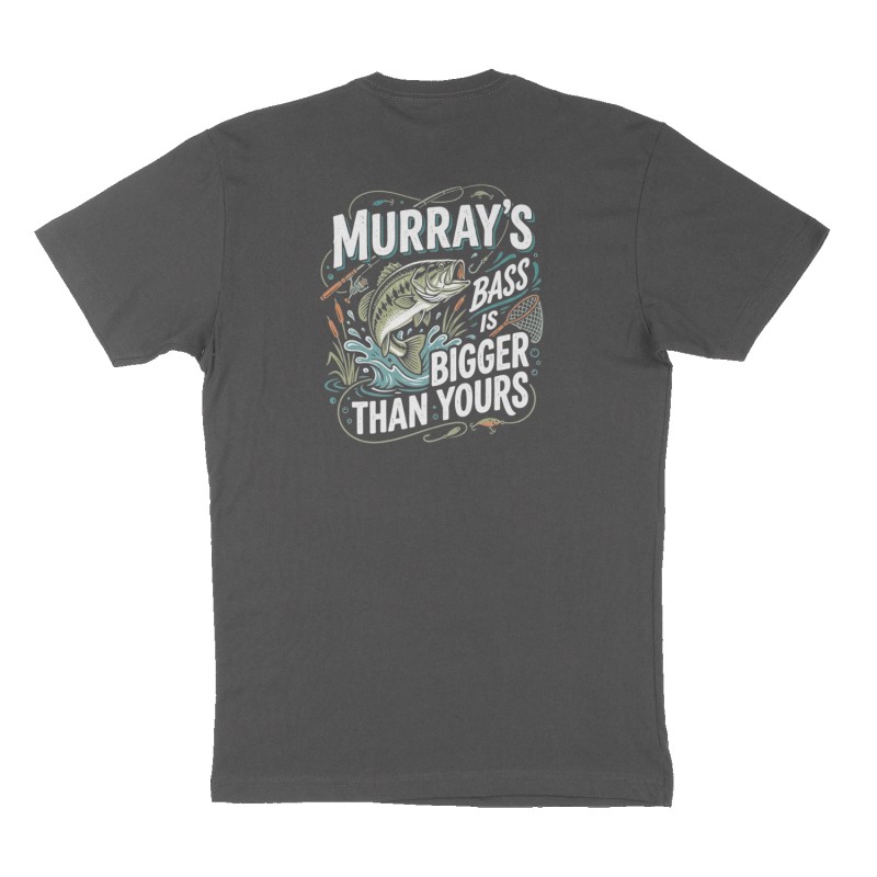 Custom t-shirt: "Murray's bass is bigger than yours", Back print, charcoal shirt