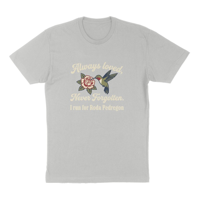 Custom t-shirt: "Always loved, Never Forgotten.", Front print, heather-gray shirt