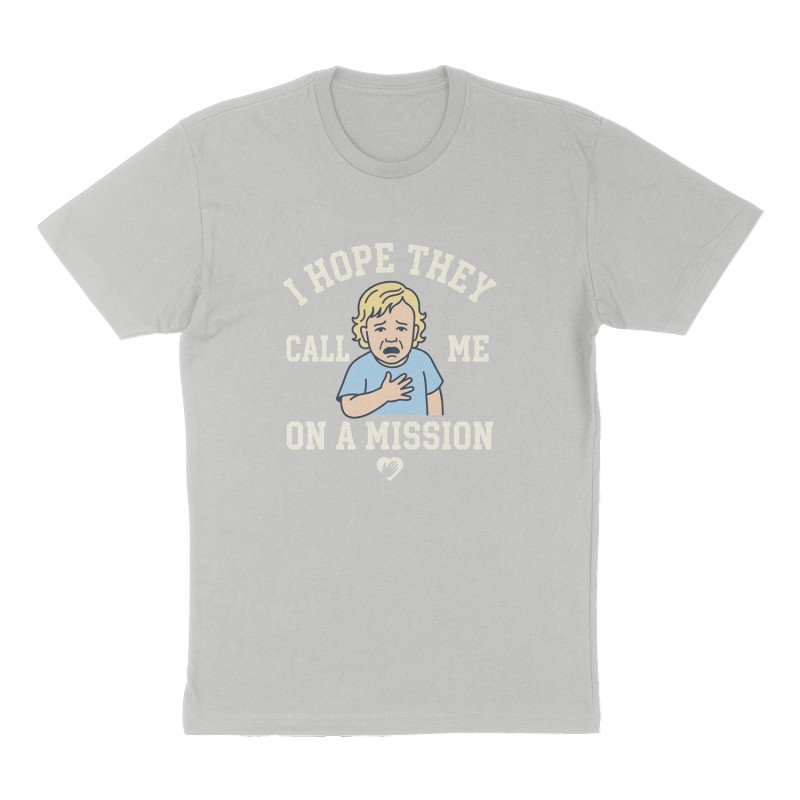 Custom t-shirt: "I HOPE THEY CALL ME ON A MISSION", Front print, heather-gray shirt