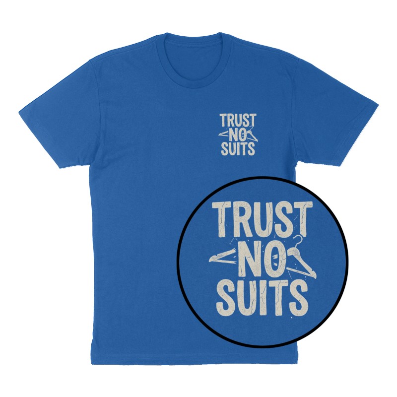 Custom t-shirt: "Trust No Suits", Left Chest print, royal-blue shirt