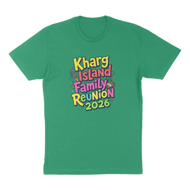 Custom t-shirt: "Kharg Island Family Reunion 2026", Front print, green shirt