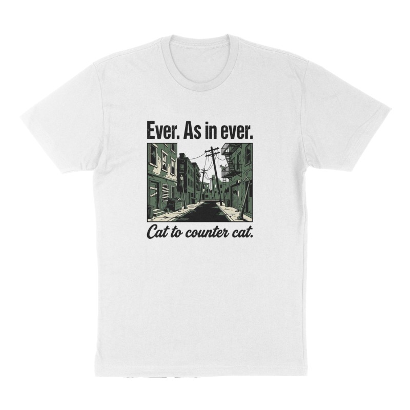 Custom t-shirt: "Ever. As in ever. ", Front print, white shirt