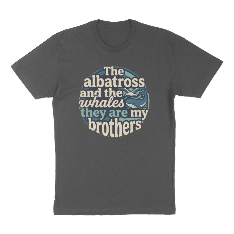 Custom t-shirt: "The albatross and the whales they are my brothers", Front print, charcoal shirt