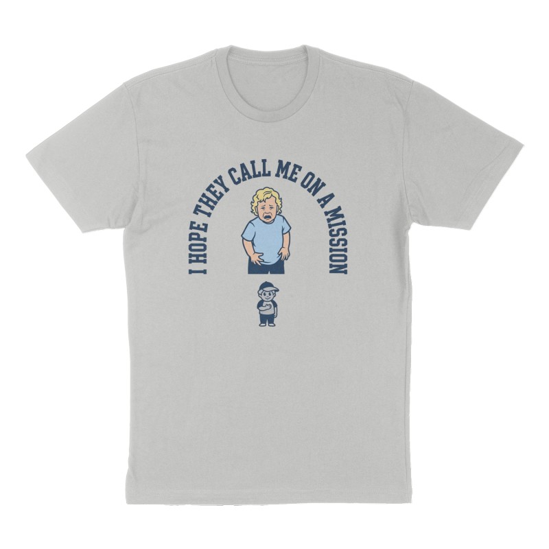 Custom t-shirt: "I HOPE THEY CALL ME ON A MISSION", Front print, heather-gray shirt