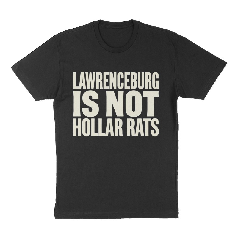 Custom t-shirt: "lawrenceburg is not hollar rats", Front print, black shirt