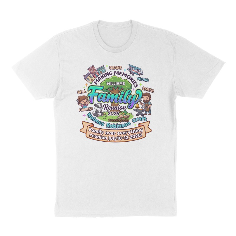 Custom t-shirt: "Family over everything reunion july10-12 2026!", Front print, white shirt