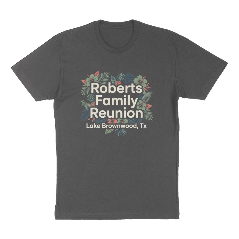 Custom t-shirt: "Roberts Family Reunion", Front print, charcoal shirt