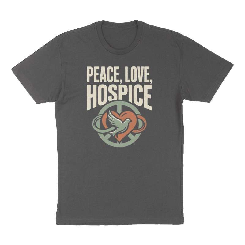 Custom t-shirt: "Peace, Love, Hospice", Front print, charcoal shirt