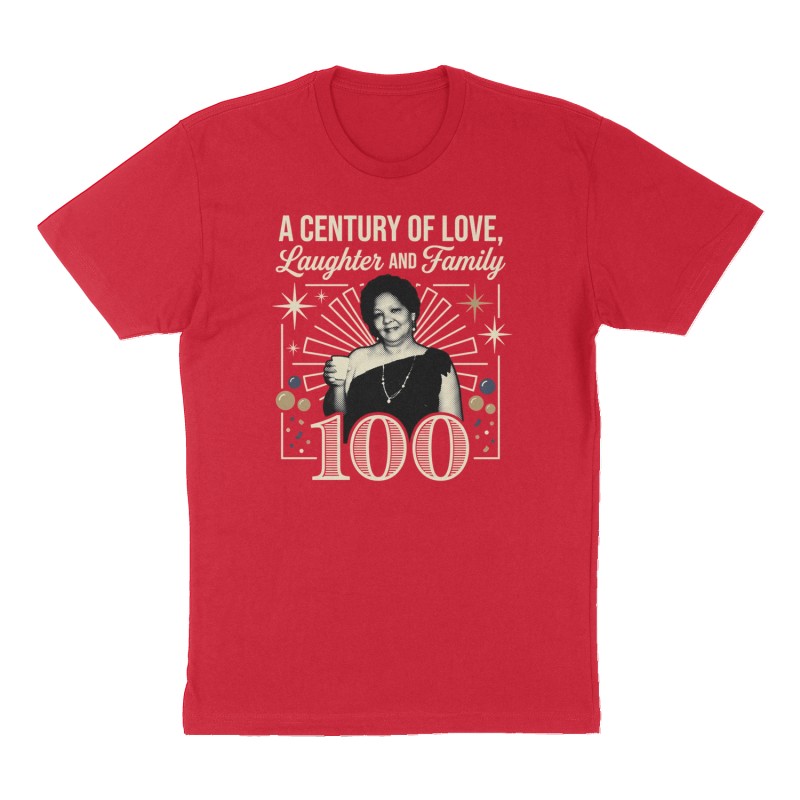 Custom t-shirt: "A CENTURY OF LOVE, LAUGHTER AND FAMILY", Front print, red shirt