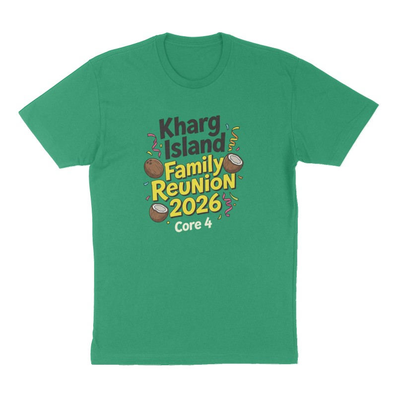 Custom t-shirt: "Kharg Island Family Reunion 2026", Front print, green shirt