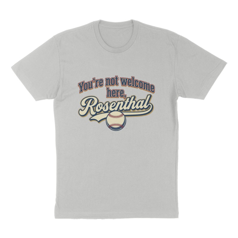 Custom t-shirt: "You’re not welcome here, Rosenthal", Front print, heather-gray shirt
