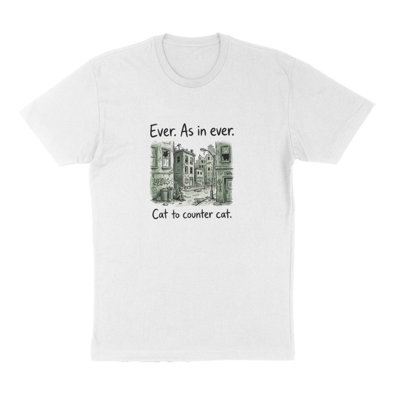 Custom t-shirt: "Ever. As in ever. ", Front print, white shirt