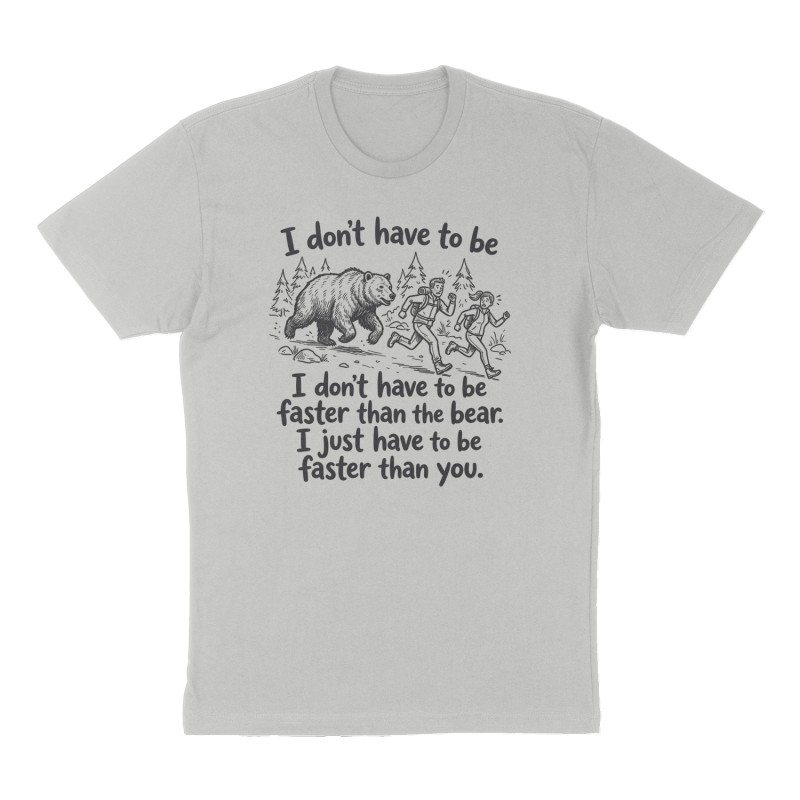 Custom t-shirt: "I don't have to be faster than the bear. I just have to be faster than you.", Front print, heather-gray shirt