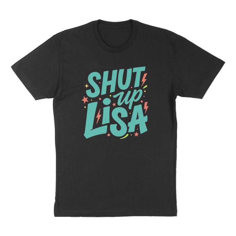 Custom t-shirt: "Shut Up Lisa", Front print, black shirt