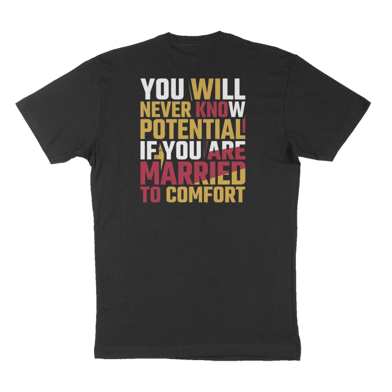 Custom t-shirt: "You will never know potential if you are married to comfort   ", Back print, black shirt