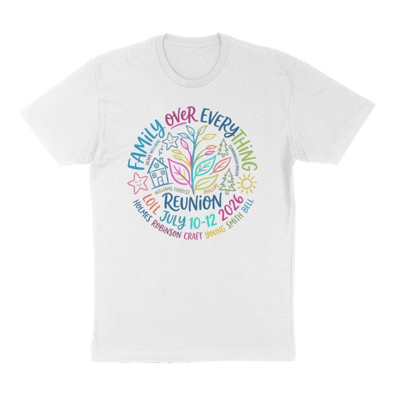 Custom t-shirt: "FAMILY OVER EVERYTHING REUNION JULY 10-12 2026", Front print, white shirt