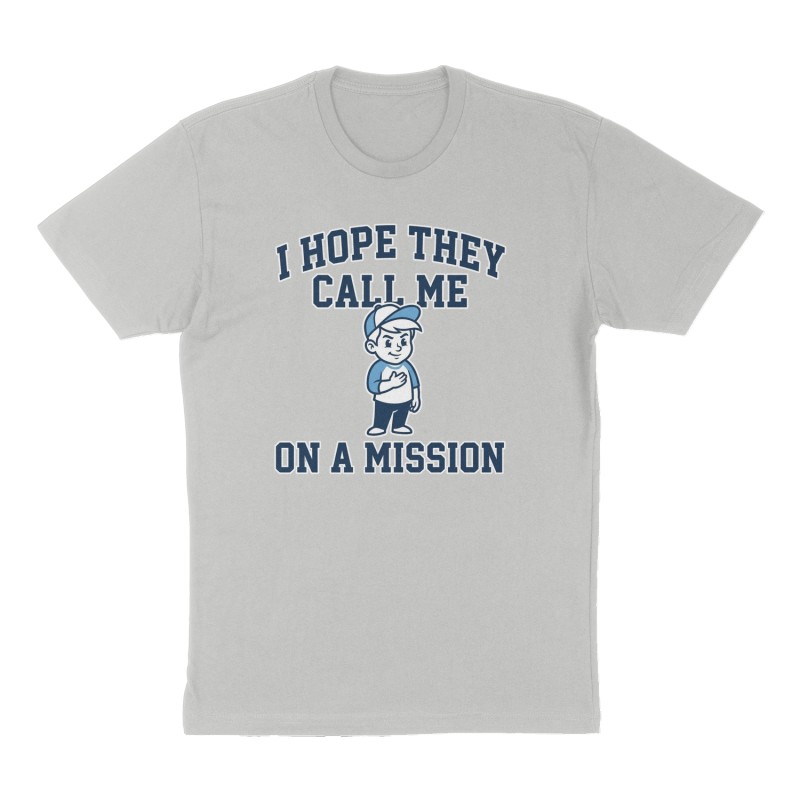 Custom t-shirt: "I HOPE THEY CALL ME ON A MISSION", Front print, heather-gray shirt