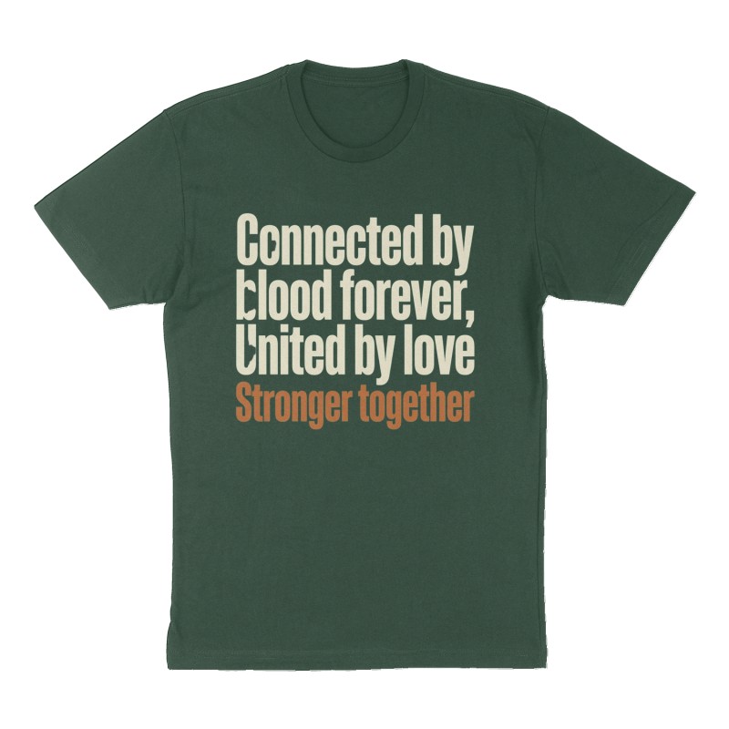 Custom t-shirt: "Connected by blood forever, United by love", Front print, forest-green shirt